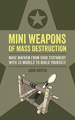 Mini Weapons Of Mass Destruction: Make Mayhem From Your Stationery W - VERY GOOD • $6.60