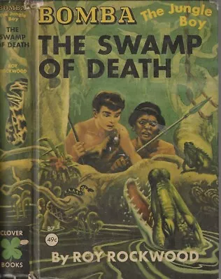 Bomba The Jungle Boy The Swamp Of Death Roy Rockwood Boys' Adventure Book 1929 • $3.99