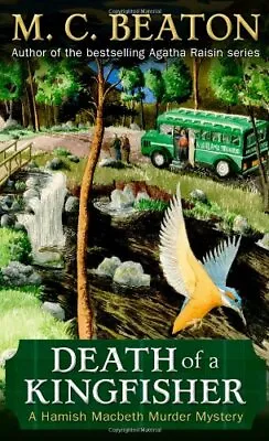 Death Of A Kingfisher (Hamish Macbeth) By M.C. Beaton • £2.51