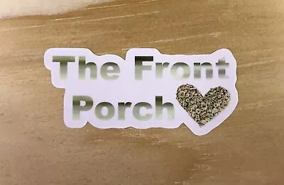 The Front Porch Waterproof Vinyl Sticker With A Heart In The Design • $3.75