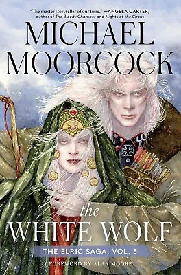 The White Wolf The Elric Saga Vol 3 By Michael Moorcock 2022 Hardcover • $14.50