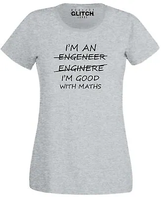 I'm An Engineer Good At Maths Women's T-Shirt Working Physics Funny Science • £12.99