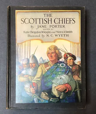 Jane Porter  The Scottish Chiefs  Illustrated By N C Wyeth 1923 • $19.99