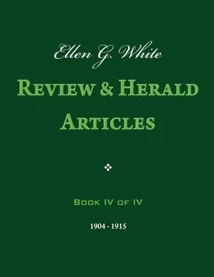 Ellen G  White Review & Herald Articles Book Iv Of Iv • $27.28