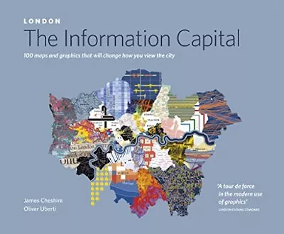 LONDON: The Information Capital: 100 Maps And Graphics That... By Uberti Oliver • £3.49