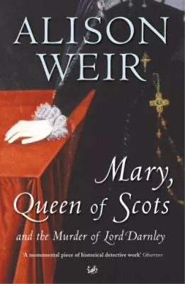 Mary Queen Of Scots And The Murder Of Lord Darnley Alison Weir Used; Good Book • £3.35