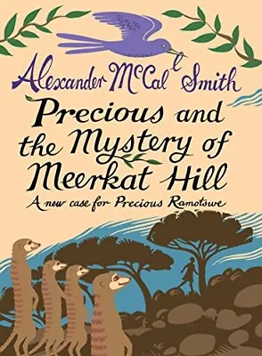 Precious And The Mystery Of Meerkat Hill (Precious Ramotswe 2) B • $11.06