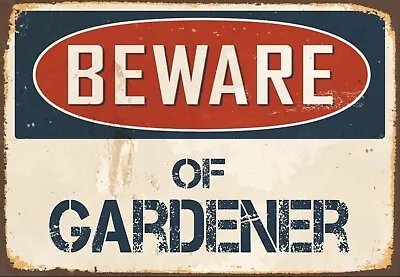 Beware Of Gardener Metal Sign Gardener Sign Gardener  Plaque • £7.50