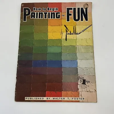 Vintage Book How To Begin Painting For Fun By Fedelle  Walter Foster 1950s • £7.95