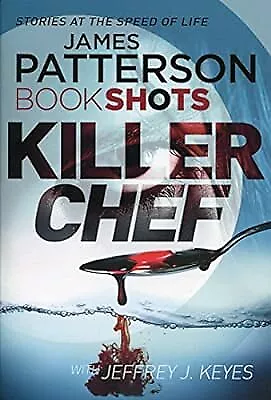 Killer Chef: BookShots Patterson James Used; Good Book • $12.51