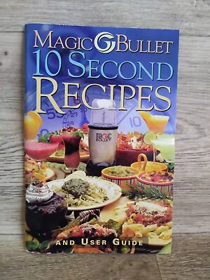 B000WPRDBC Magic Bullet 10 Second Recipes And User Guide • $5
