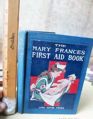 MARY FRANCES FIRST AID BOOK1916Jane Eayre FryerIllustrated • $200