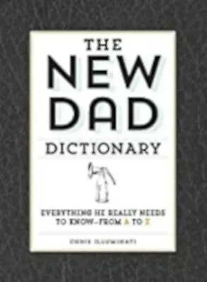 The New Dad Dictionary: Everything He Really Needs To Know - From A To Z Excell • £4.51