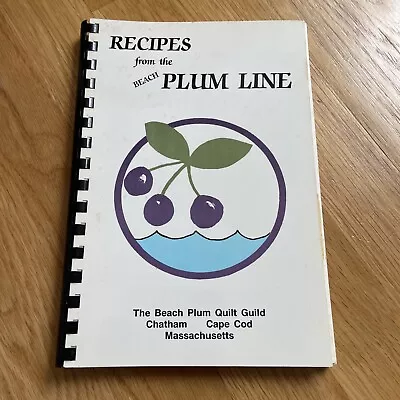 Recipes From The Beach Plum Line 1991- Cookbook Chatham Massachusetts Cape Cod • $24.99