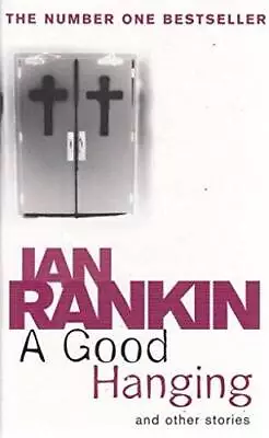 A Good Hanging And Other Stories - Paperback By Rankin Ian - GOOD • $4.08