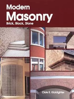 Modern Masonry : Brick Block Stone - Hardcover By Clois E. Kicklighter - GOOD • $13.35