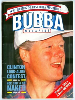 Bill Clinton  BUBBA  MAGAZINE Celebrating The 1st Bubba President! (Spring 1993) • $9.99