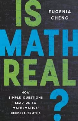 Is Math Real?: How Simple Questions Lead Us To Mathematics Deepest Truths Cheng • $17.99