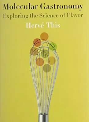 Molecular Gastronomy: Exploring The Science Of Flavor... By This Herve Hardback • $23.14