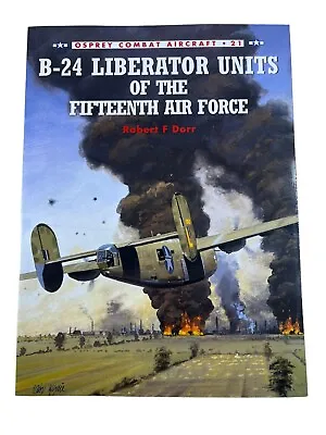 WW2 US USAAF B-24 Liberator Units Of The 15th Air Force Osprey Reference Book • $20