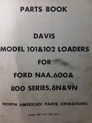 Massey Ferguson Tractor Davis 101 102 Loader Parts Manual Ford NAA 9N 8N 600 800 • $39.95