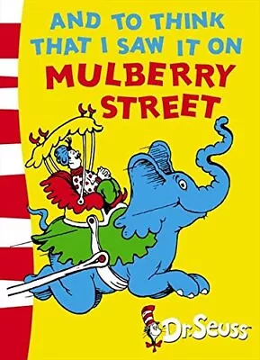 AND TO THINK THAT I SAW IT ON MULBERRY STREET GREEN BACK By Seuss **Excellent** • $47.75