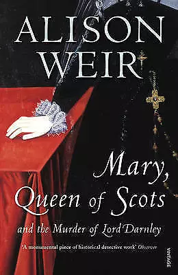 Mary Queen Of Scots: And The Murder Of Lord Darnley By Alison Weir... • £9.99