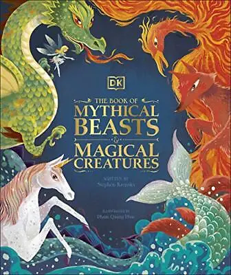 The Book Of Mythical Beasts And Magical Creatures Meet Your Favourite Monster... • £20.53