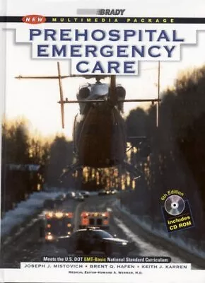 PREHOSPITAL EMERGENCY CARE (6TH EDITION) By Brent Q. Hafen & Joseph J. Mistovich • $21.95