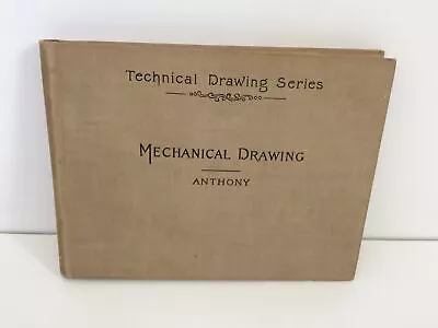 Vintage Mechanical Technical Drawing Book 1904 Anthony Theory Application Nice • $10