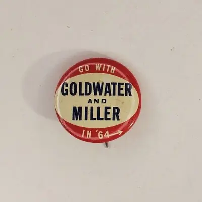 Vintage Go With Goldwater And Miller In ‘64 Presidential Campaign Pinback Button • $9.99