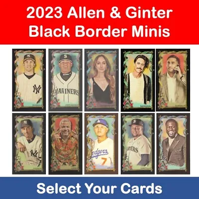 2023 Topps Allen & Ginter - Mini Cards With Black Border ***select Cards*** • £4