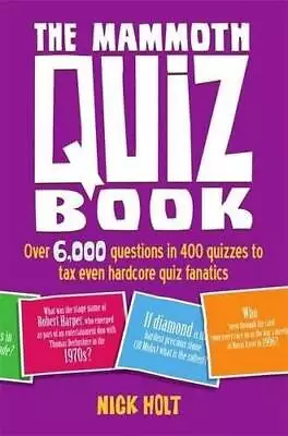 The Mammoth Quiz Book: Over 6000 Questions In 400 Quizzes To Tax E - ACCEPTABLE • $5.47