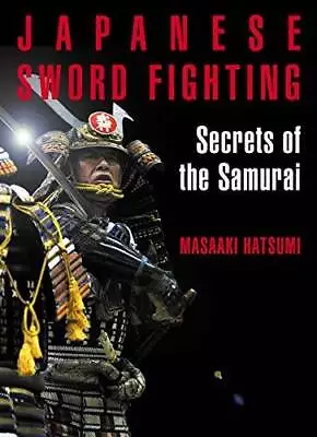 Japanese Sword Fighting: Secrets Of The Samurai - Paperback - GOOD • $23.77