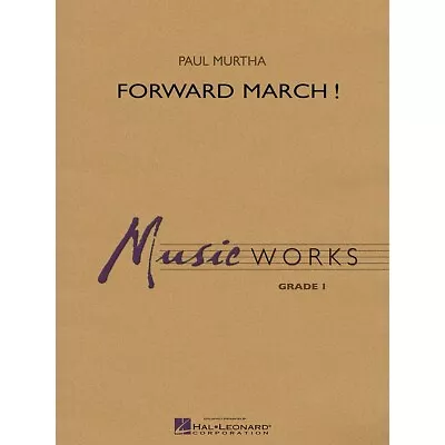 Hal Leonard Forward March! Concert Band Level 1 Composed By Paul Murtha • $50