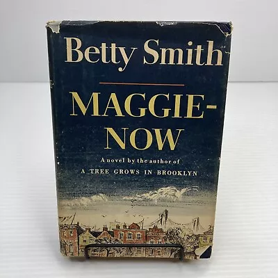 Betty Smith Maggie-Now 1958 BCE Hardcover Author Of A Tree Grows In Brooklyn • $10.15