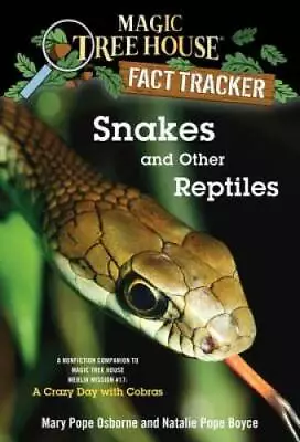 Snakes And Other Reptiles: A Nonfiction Companion To Magic Tree House #45 - GOOD • $4.19