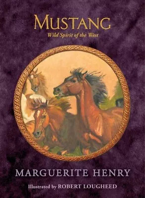 Mustang : Wild Spirit Of The West Hardcover By Henry Marguerite; Lougheed ... • $21.90