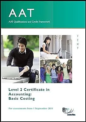 AAT - Basic Costing: Study Text BPP Learning Media Used; Very Good Book • £3.19
