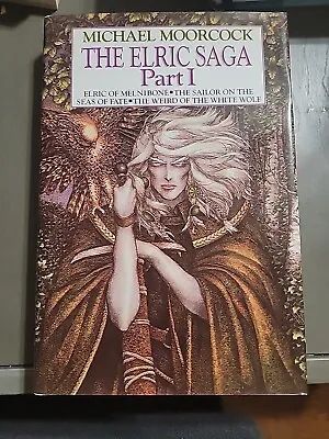 The Elric Saga : Part I - Moorcock Michael - Hardcover - Dust Jacket • $30