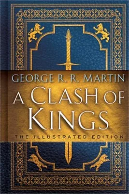 A Clash Of Kings: The Illustrated Edition: A Song Of Ice And Fire: Book Two (Har • $33.38
