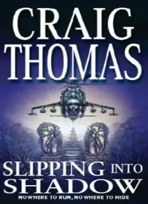 Slipping Into ShadowCraig Thomas- 9780751518085 • £3.26