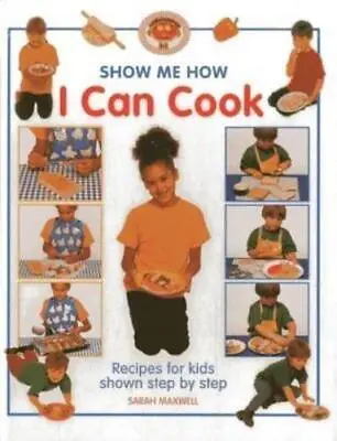 I Can Cook By Sarah Maxwell • £5.70