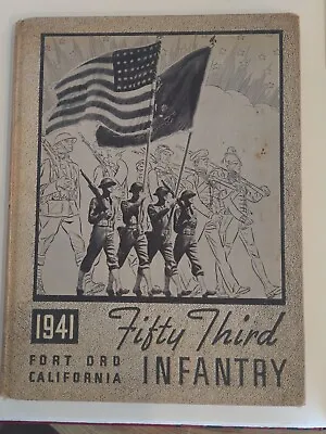 Military Yearbook: 1941 Fifty Third Infantry - Fort Ord California / SCF • $55