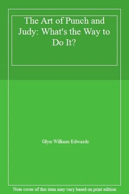 £75 • Buy The Art Of Punch And Judy: What's The Way To Do It? By Glyn William Edwards