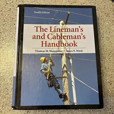 The Lineman's And Cableman's Handbook 12th Edition • $52