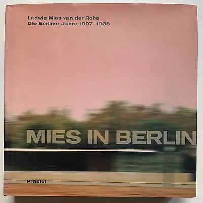 Terence Riley Mies Van Der Rohe Mies In Berlin Mies Van Der Rohe Architecture • $201.12