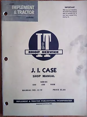 I&T Shop Service J.I. Case Shop Manual C-10 Series 500 600 900B Copyright 1959 • $14.99