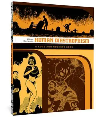 Human Diastrophism: A Love And Rockets Book By Gilbert Hernandez: Used • $16.09