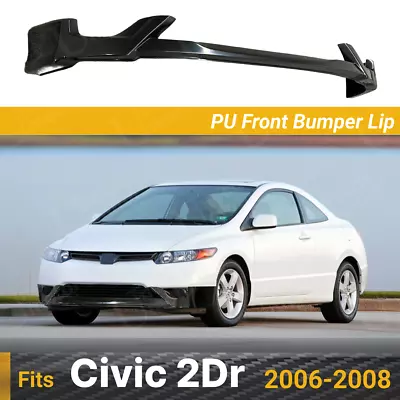 Fits 2006-2008 Honda Civic Coupe PU Front Bumper Lip 1 Piece Splitter Spoiler • $129.98
